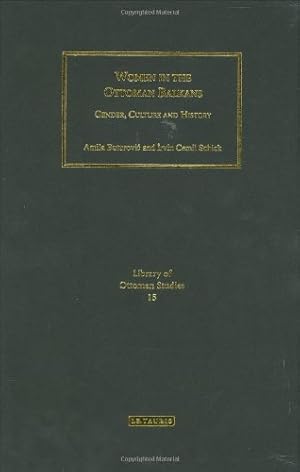 Seller image for Women in the Ottoman Balkans: Gender, Culture and History (Library of Ottoman Studies) [Hardcover ] for sale by booksXpress