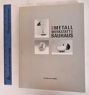 Die Metallwerkstatt am Bauhaus: Austellung im Bauhaus-Archiv, Museum fur Gestaltung, Berlin: 9 Fe...