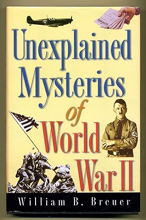 Immagine del venditore per Unexplained Mysteries of World War II venduto da PROBERTABOOKS
