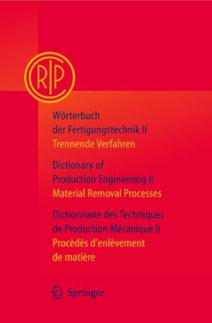 Image du vendeur pour Wrterbuch der Fertigungstechnik / Dictionary of Production Engineering / Dictionnaire des Techniques de Production Mcanique Vol. II : Trennende Verfahren / Material Removal Processes / Procds denlvement de matire mis en vente par AHA-BUCH GmbH