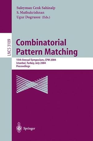 Image du vendeur pour Combinatorial Pattern Matching : 15th Annual Symposium, CPM 2004, Istanbul, Turkey, July 5-7, 2004, Proceedings mis en vente par AHA-BUCH GmbH