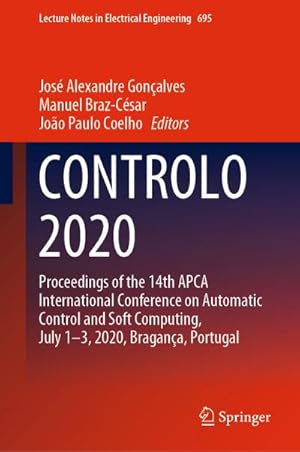 Bild des Verkufers fr CONTROLO 2020 : Proceedings of the 14th APCA International Conference on Automatic Control and Soft Computing, July 1-3, 2020, Bragana, Portugal zum Verkauf von AHA-BUCH GmbH