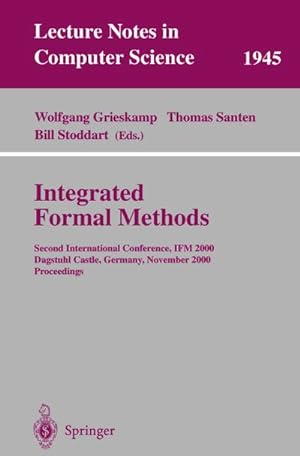 Seller image for Integrated Formal Methods : Second International Conference, IFM 2000, Dagstuhl Castle, Germany, November 1-3, 2000 Proceedings for sale by AHA-BUCH GmbH