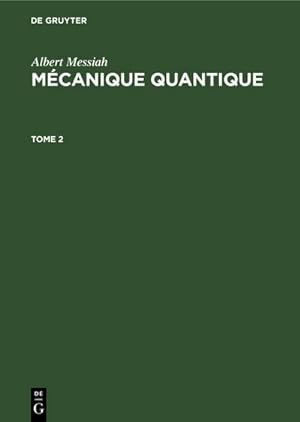 Bild des Verkufers fr Albert Messiah: Mcanique quantique. Tome 2 zum Verkauf von AHA-BUCH GmbH