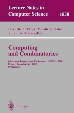 Bild des Verkufers fr Computing and Combinatorics : 6th Annual International Conference, COCOON 2000, Sydney, Australia, July 26-28, 2000 Proceedings zum Verkauf von AHA-BUCH GmbH