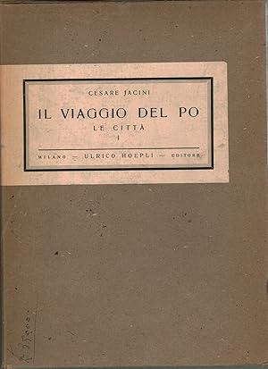 Image du vendeur pour Il viaggio del Po. Vol. IV. Le citt. Parte I mis en vente par Di Mano in Mano Soc. Coop