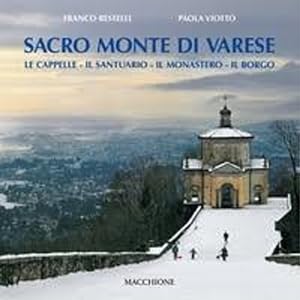 Imagen del vendedor de Sacro Monte di Varese. Il santurario, il monastero, le cappelle. a la venta por FIRENZELIBRI SRL