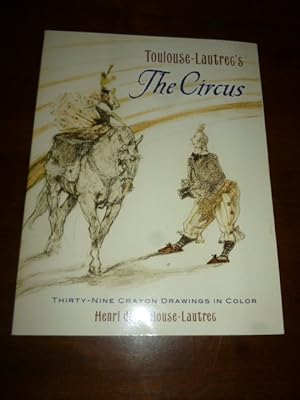 Toulouse-Lautrec's The Circus: Thirty-Nine Crayon Drawings in Color