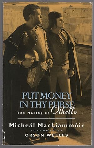 Bild des Verkufers fr Put Money in Thy Purse: The Filming of Orson Welles' Othello zum Verkauf von Between the Covers-Rare Books, Inc. ABAA