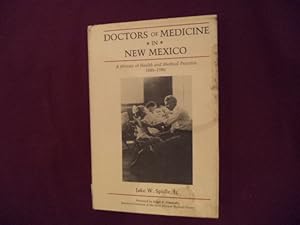 Image du vendeur pour Doctors of Medicine in New Mexico. A History of Health and Medical Practice. 1886-1986. mis en vente par BookMine