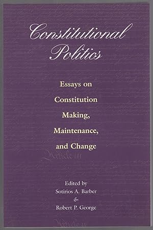 Seller image for Constitutional Politics: Essays on Constitution Making, Maintenance and Change for sale by Between the Covers-Rare Books, Inc. ABAA