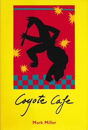 Seller image for Coyote Cafe Foods from the Great Southwest for sale by Good Books In The Woods