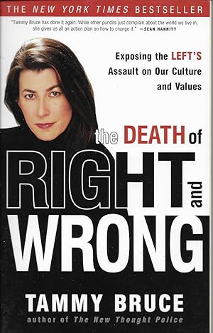 Immagine del venditore per The Death of Right and Wrong: Exposing the Left's Assault on Our Culture and Values venduto da First Class Used Books