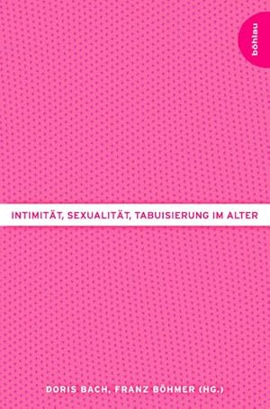 Seller image for Intimitt, Sexualitt, Tabuisierung im Alter for sale by BuchWeltWeit Ludwig Meier e.K.