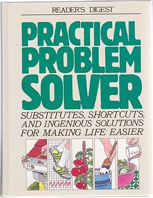 Seller image for Practical Problem Solver: Substitutes, Shortcuts, and Ingenious Solutions f or Making Life Easier for sale by Books of the World