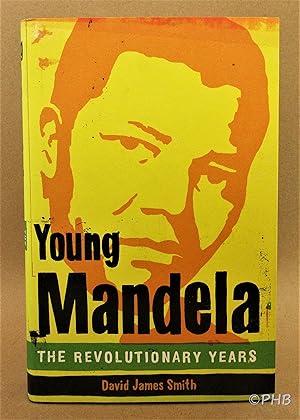 Seller image for Young Mandela: The Revolutionary Years for sale by Post Horizon Booksellers