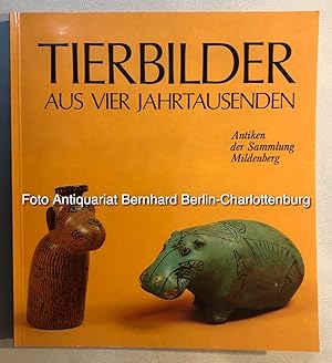 Bild des Verkufers fr Tierbilder aus vier Jahrtausenden. Antiken der Sammlung Mildenberg zum Verkauf von Antiquariat Bernhard