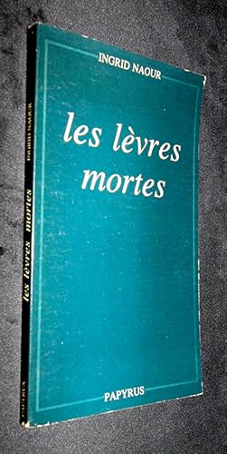 Bild des Verkufers fr Les lvres mortes zum Verkauf von Abraxas-libris