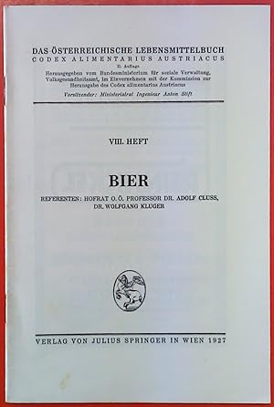 Imagen del vendedor de VIII. HEFT BIER. Das sterreichische Lebensmittelbuch. Ausgegeben im Februar 1927, II. Auflage. Referenten: Hofrat O.. Professor Dr. Adolf Cluss, Dr. Wolfgang Kluger. a la venta por biblion2