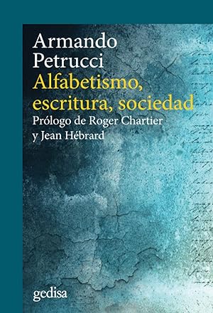 Imagen del vendedor de Alfabetismo, escritura, sociedad Prlogo de Roger Chartier y Jean Hbrard a la venta por Imosver