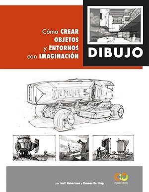 Dibujo. Cómo crear objetos y entornos con imaginación