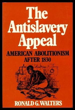 Bild des Verkufers fr THE ANTISLAVERY APPEAL - American Abolitionism After 1830 zum Verkauf von W. Fraser Sandercombe