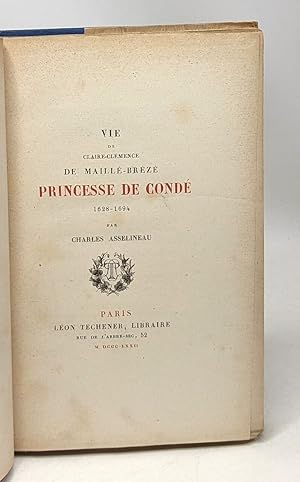 Vie de Claire-Clémence de Maillé-Brézé princesse de Condé 1628-1694