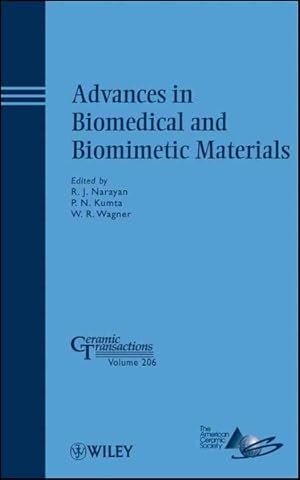 Seller image for Advances in Biomedical and Biomimetic Materials : A Collection of Papers Presented at the 2008 Materials Science and Technology Conference Ms&t08, October 5-9, 2008, Pittsburgh, Pennsylvania for sale by GreatBookPricesUK