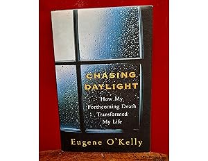 Seller image for Chasing Daylight: How My Forthcoming Death Transformed My Life. for sale by G. Heywood Hill Ltd ABA