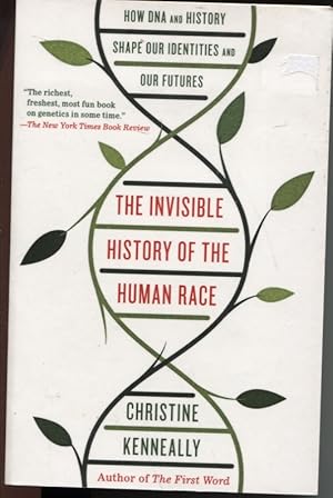 Seller image for THE INVISIBLE HISTORY OF THE HUMAN RACE: HOW DNA AND HISTORY SHAPE OUR IDENTITIES AND OUR FUTURES for sale by Dromanabooks