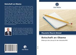 Immagine del venditore per Botschaft an Obama : Bildung ist die Lsung fr den Nahostkonflikt venduto da AHA-BUCH GmbH