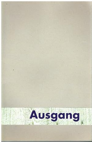 Seller image for Ausgang. for sale by Antiquariat Bernd Preler