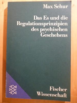 Das Es und die Regulationsprinzipien des psychischen Geschehens. Fischer, 7338. Fischer Wissensch...