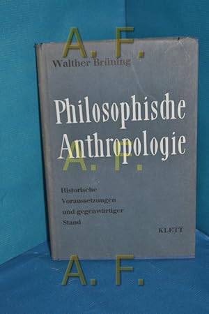 Imagen del vendedor de Philosophische Anthropologie : Historische Voraussetzungen u. gegenwrtiger Stand a la venta por Antiquarische Fundgrube e.U.