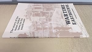 Seller image for Wartime Eastbourne: The Most Raided Town in the South East for sale by BoundlessBookstore