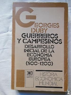 GUERREROS Y CAMPESINOS. Desarrollo inicial de la economía europea (500 - 1200)