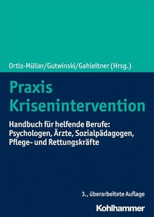 Seller image for Praxis Krisenintervention : Handbuch fr helfende Berufe: Psychologen, rzte, Sozialpdagogen, Pflege- und Rettungskrfte for sale by AHA-BUCH GmbH