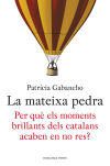 Imagen del vendedor de La mateixa pedra: Per qu els moments brillants dels catalans acaben en no res? a la venta por AG Library