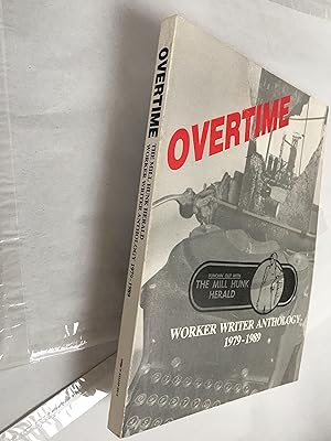 Seller image for Overtime. Punchin' Out With the Mill Hunk Herald Magazine 1979-1989. Worker Writer Anthology for sale by SAVERY BOOKS