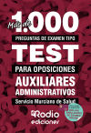Auxiliares Administrativos. Servicio Murciano de Salud. Más de 1.000 preguntas tipo test para opo...
