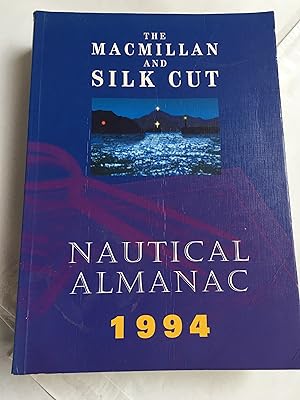 Seller image for The Macmillan and Silk Cut NAUTICAL Almanac 1994 for sale by SAVERY BOOKS