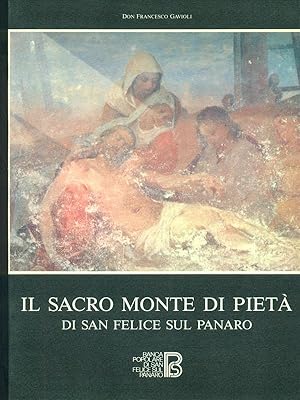 Bild des Verkufers fr Il Sacro Monte di pieta' di San Felice sul Panaro zum Verkauf von Librodifaccia