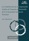 Imagen del vendedor de La contribucin de la Corporacin Andina de Fomento al desarrollo de la Comunidad Andina de Naciones a la venta por AG Library