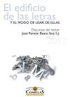 Seller image for El edificio de las letras y el modo de usar de ellas : discursos del rector Jos Ramn Busto Saiz, 2001-2012 for sale by AG Library