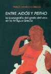 Imagen del vendedor de Entre Aids y Peitho. La iconografa del gesto del velo en la antigua Grecia a la venta por AG Library