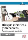 Riesgos eléctricos y mecánicos. 2 Ed., prevención y protección de accidentes