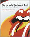 Imagen del vendedor de No es slo rock & roll : los Rolling Stones en Espaa a la venta por AG Library