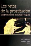 LOS RETOS DE LA PROSTITUCIÓN. ESTIGMATIZACIÓN, DERECHOS Y RESPETO.