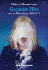 Greatest Hits : arte en Nueva York, 2001-2011