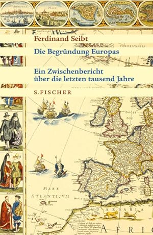 Bild des Verkufers fr Die Begrndung Europas - Ein Zwischenbericht ber die letzten tausend Jahre. zum Verkauf von Gerald Wollermann